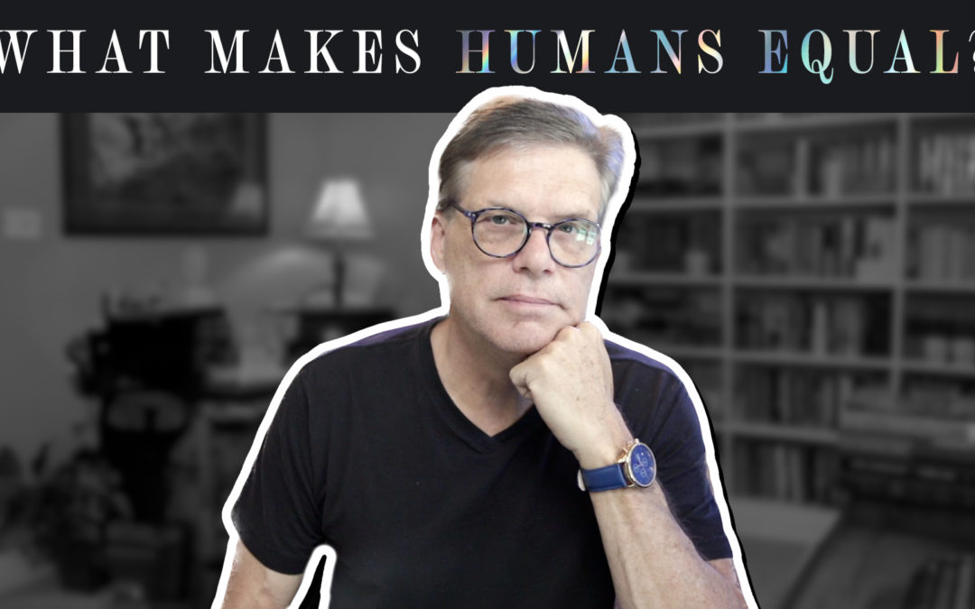 What makes humans equal?