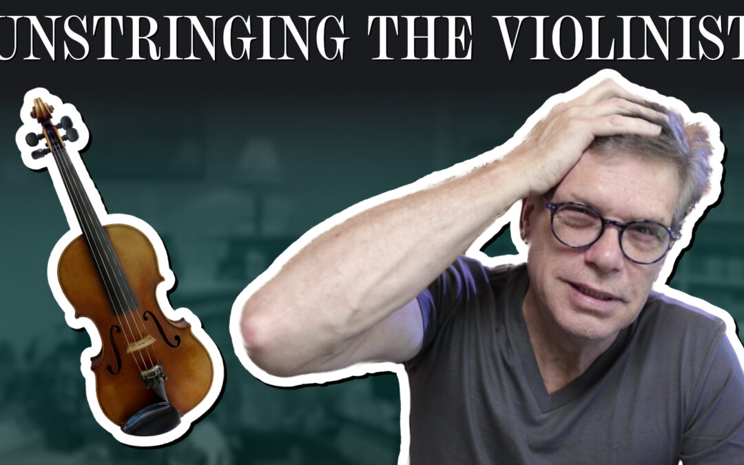 Unstringing the violinist