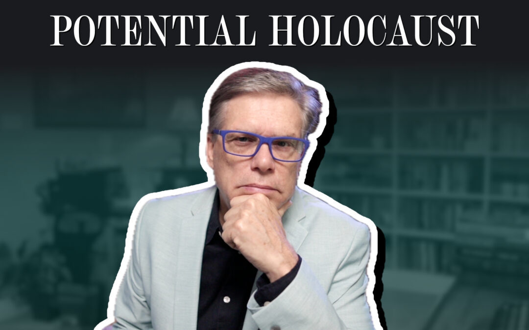 Potential Holocaust