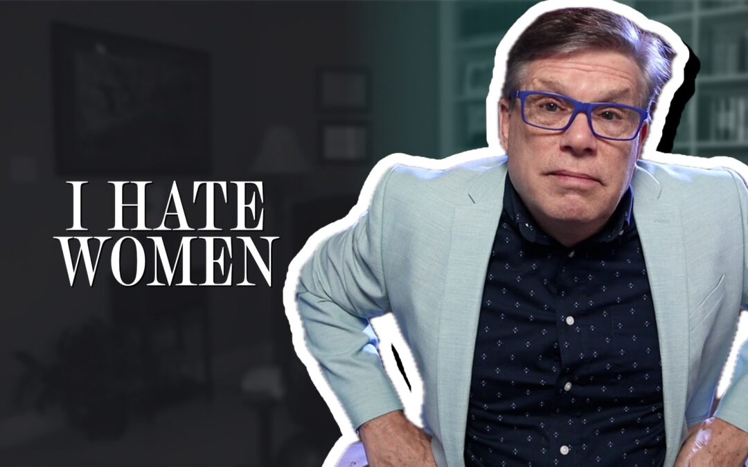 I hate women, so what?